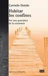 HABITAR LOS CONFINES: POR UNA GRAMÁTICA DE LA EXISTENCIA