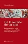 DE LA MUERTE DE UN DIOS: LA FIESTA DE LOS TOROS EN EL UNIVERSO SIMBOLICO DE LA CULTURA POPULAR