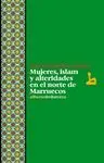 MUJERES, ISLAM Y ALTERIDADES EN EL NORTE DE MARRUECOS MUJERES, ISLAM Y ALTERIDADES EN EL NORTE DE MARRUECOS