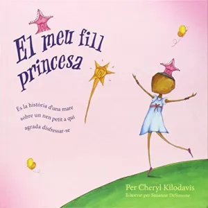 EL MEU FILL PRINCESA (CARTONÉ)