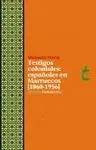 TESTIGOS COLONIALES: ESPAÑOLES EN MARRUECOS (1860-1956)