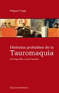 HISTORIAS PROBABLES DE LA TAUROMAQUIA: <BR>
