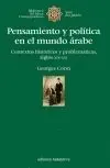 PENSAMIENTO Y POLÍTICA EN EL MUNDO ÁRABE: CONTEXTOS HISTÓRICOS Y PROBLEMÁTICAS, SIGLOS XIX-XXI PENSAMIENTO Y POLÍTICA EN EL MUNDO ÁRABE: CONTEXTOS HISTÓRICOS Y PROBLEMÁTICAS, SIGLOS XIX-XXI