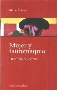 MUJER Y TAUROMAQUIA: DESAFÍOS Y LOGROS MUJER Y TAUROMAQUIA: DESAFÍOS Y LOGROS