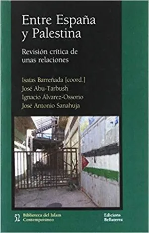 ENTRE ESPAÑA Y PALESTINA: REVISIÓN CRÍTICA DE UNAS RELACIONES