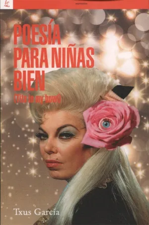 POESÍA PARA NIÑAS BIEN (TITS IN MY BOWL)