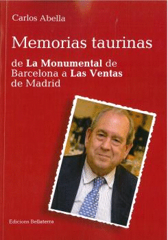 MEMORIAS TAURINAS: DE LA MONUMENTAL DE BARCELONA A LAS VENTAS DE MADRID