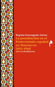 LA PROSTITUCIÓN EN EL PROTECTORADO ESPAÑOL EN MARRUECOS (1912-1956)