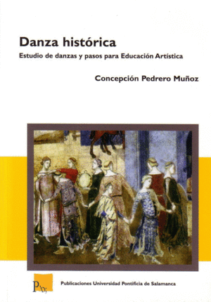 DANZA HISTÓRICA: ESTUDIO DE DANZAS Y PASOS PARA EDUCACIÓN ARTÍSTICA