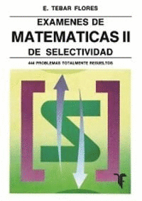 EXAMENES DE MATEMATICAS II DE SELECTIVIDAD.