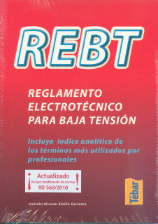 REBT. REGLAMENTO ELECTROTÉCNICO PARA BAJA TENSIÓN (INCLUYE ÍNDICE ANALÍTICO).