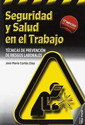 SEGURIDAD Y SALUD EN EL TRABAJO. TÉCNICAS DE PREVENCIÓN DE RIESGOS LABORALES
