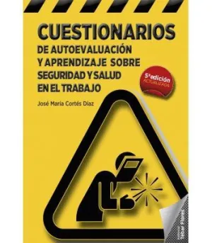 CUESTIONARIOS DE AUTOEVALUACIÓN Y APRENDIZAJE SOBRE SEGURIDAD Y SALUD EN EL TRABAJO.