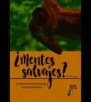 ¿MENTES SALVAJES? <BR>