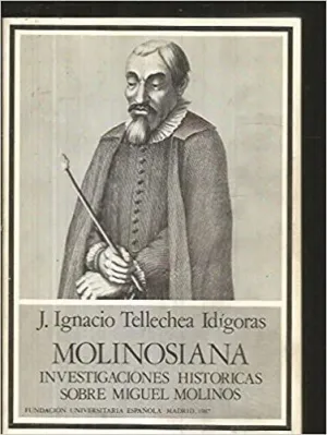 MOLINOSIANA. INVESTIGACIONES HISTÓRICAS SOBRE MIGUEL MOLINOS