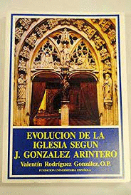 EVOLUCIÓN DE LA IGLESIA SEGÚN J. GONZÁLEZ ARINTERO