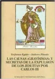 CAUSAS ,GRAVÍSIMAS, Y SECRETAS DE LA DE LA EXPULSIÓN DE LOS JESUÍTAS POR CARLOS III