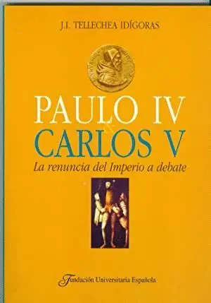 PAULO IV Y CARLOS V: <BR>