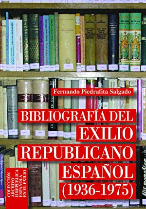 BIBLIOGRAFÍA DEL EXILIO REPUBLICANO ESPAÑOL