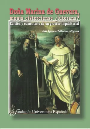 DOÑA MARINA DE GUEVARA, MONJA CISTERCIENSE ¿LUTERANA?<BR>