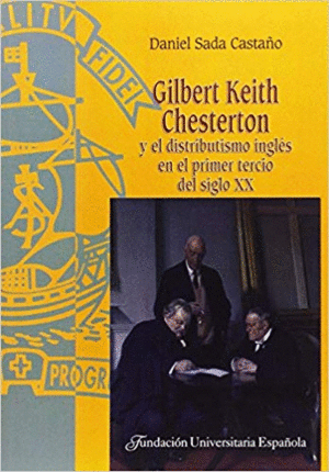 GILBERT KEITH CHESTERTON Y EL DISTRIBUTISMO INGLÉS EN EL PRIMER TERCIO DEL SIGLO XX