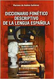 DICCIONARIO FONÉTICO DESCRIPTIVO DE LA LENGUA ESPAÑOLA