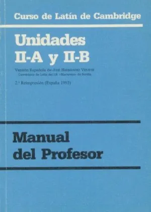 CURSO DE LATÍN DE CAMBRIDGE. UNIDADES II-A Y II-B:<BR>