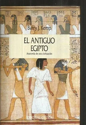 EL ANTIGUO EGIPTO : ANATOMÍA DE UNA CIVILIZACIÓN (2.MANO) EL ANTIGUO EGIPTO : ANATOMÍA DE UNA CIVILIZACIÓN (2.MANO)