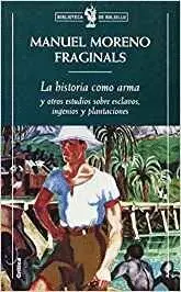 LA HISTORIA COMO ARMA <BR>