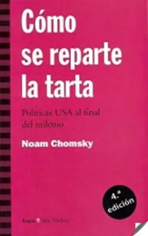COMO SE REPARTE LA TARTA: POLÍTICAS USA AL FINAL DEL MILENIO