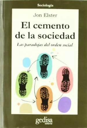 EL CEMENTO DE LA SOCIEDAD: LAS PARADOJAS DEL ORDEN SOCIAL