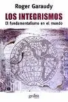 LOS INTEGRISMOS : ENSAYOS SOBRE LOS FUNDAMENTALISMOS EN EL MUNDO