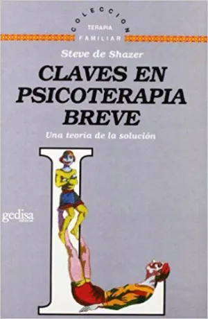 CLAVES EN PSICOTERAPIA BREVE: UNA TEORÍA DE LA SOLUCIÓN