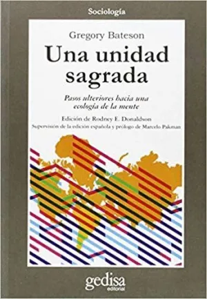 UNA UNIDAD SAGRADA: PASOS ULTERIORES HACIA UNA ECOLOGÍA DE LA MENTE