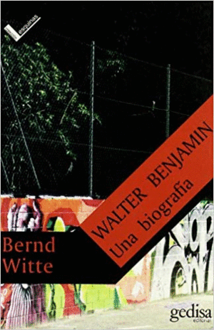 WALTER BENJAMIN: UNA BIOGRAFIA