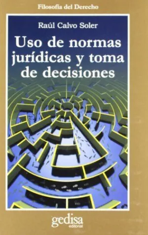 USO DE NORMAS JURÍDICAS Y TOMA DE DECISIONES