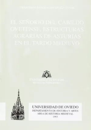 EL SE¿OR¡O DEL CABILDO OVETENSE. ESTRUCTURAS AGRARIAS DE ASTURIAS EN EL TARDO ME