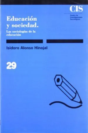EDUCACIÓN Y SOCIEDAD: LAS SOCIOLOGÍAS DE LA EDUCACIÓN