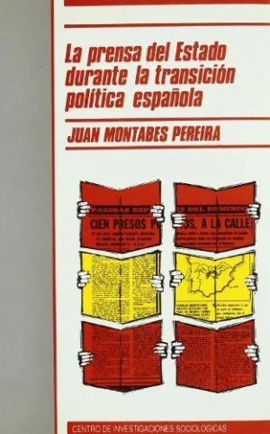 LA PRENSA DEL ESTADO DURANTE LA TRANSICIÓN ESPAÑOLA