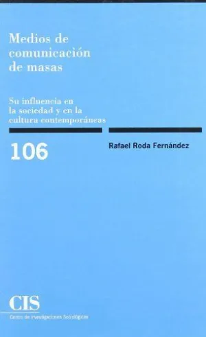 MEDIOS DE COMUNICACIÓN DE MASAS: SU INFLUENCIA EN LA SOCIEDAD Y EN LA CULTURA CONTEMPORÁNEAS