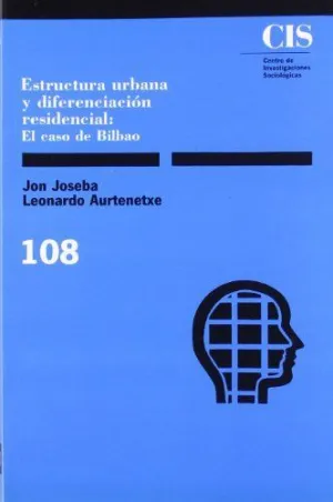 ESTRUCTURA URBANA Y DIFERENCIACIÓN RESIDENCIAL: EL CASO DE BILBAO