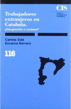 TRABAJADORES EXTRANJEROS EN CATALUÑA: ¿INTEGRACIÓN O RACISMO?
