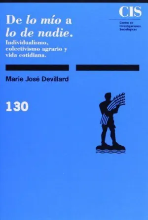 DE LO MÍO A LO DE NADIE: INDIVIDUALISMO, COLECTIVISMO AGRARIO Y VIDA COTIDIANA