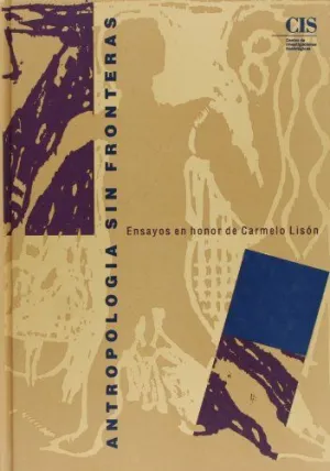 Antropología sin Fronteras: Ensayos en Honor de Carmelo Lisón