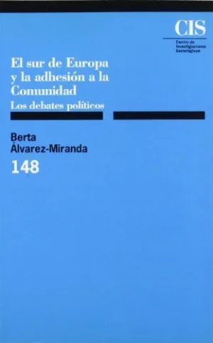 EL SUR DE EUROPA Y LA ADHESIÓN A LA COMUNIDAD: LOS DEBATES POLÍTICOS
