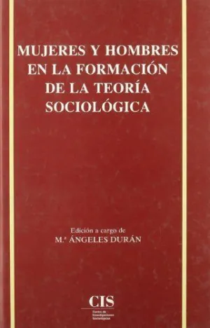 MUJERES Y HOMBRES EN LA FORMACIÓN DE LA TEORÍA SOCIOLÓGICA