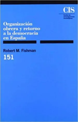 ORGANIZACIÓN OBRERA Y RETORNO A LA DEMOCRACIA EN ESPAÑA