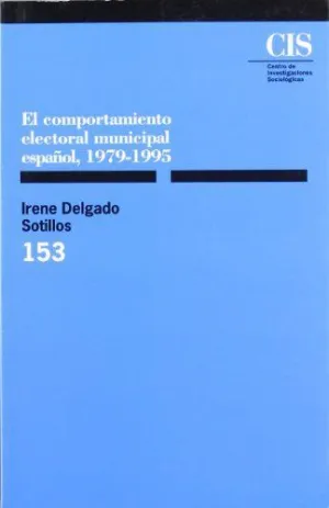 EL COMPORTAMIENTO ELECTORAL MUNICIPAL ESPAÑOL, 1979-1995