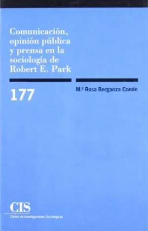 COMUNICACIÓN, OPINIÓN PÚBLICA Y PRENSA EN LA SOCIOLOGÍA DE ROBERT E. PARK
