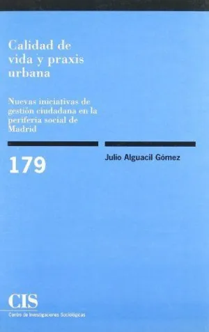 CALIDAD DE VIDA Y PRAXIS URBANA: NUEVAS INICIATIVAS DE GESTIÓN CIUDADANA EN LA PERIFERIA SOCIAL DE M